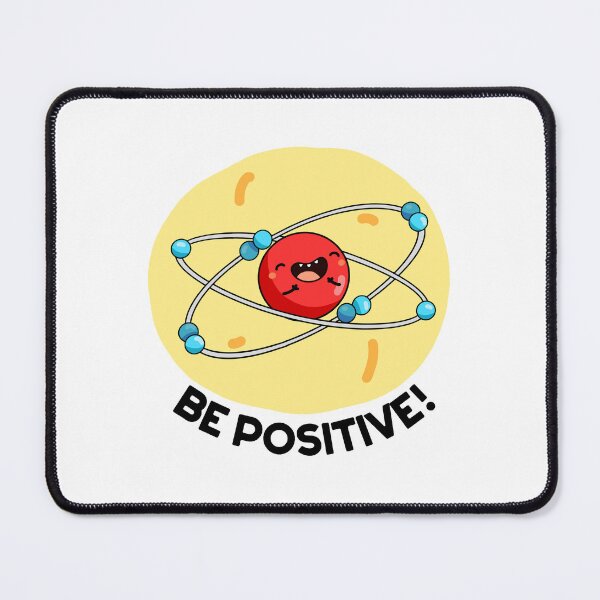 Item preview, Be Positive Funny Physics Atom Puns  designed and sold by punnybone.