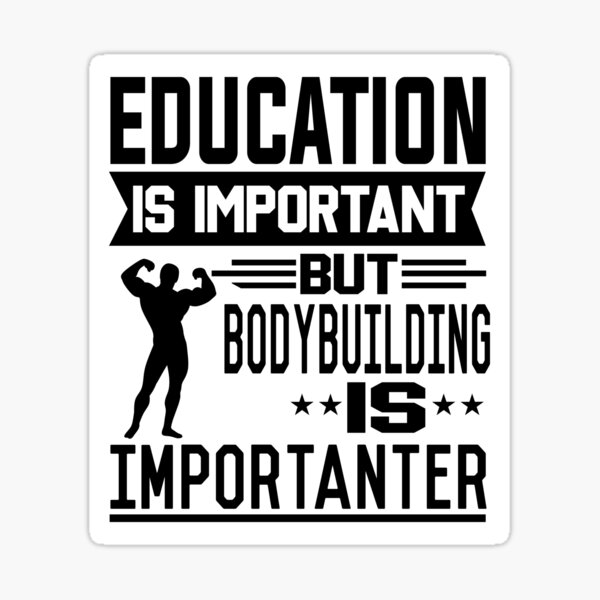 Item preview, Education is important but Bodybuilding is Importanter designed and sold by printhappy4you.