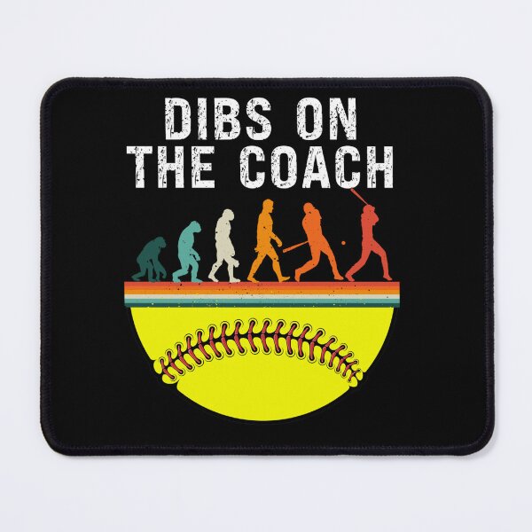 Item preview, Dibs On The Coach - Funny softball wife, Baseball Coach designed and sold by ElizabethxJime.