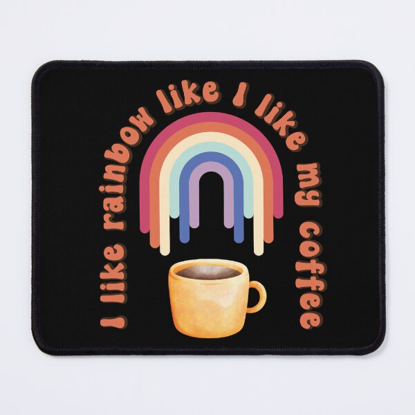 Item preview, I like rainbow like I like my coffee designed and sold by onzpacesdesign.
