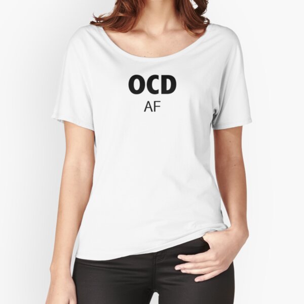 OCD AF Relaxed Fit T-Shirt