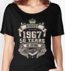 Born In August 1967 50 Years Of Being Awesome Women's Relaxed Fit T-Shirt