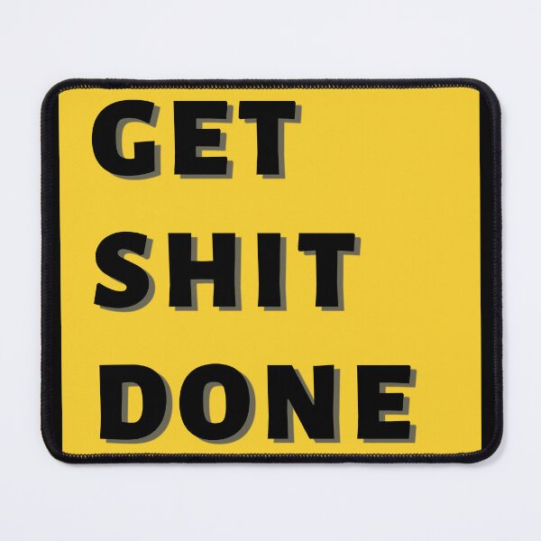 Item preview, Get shit done motivational  designed and sold by thesmokeydogs.