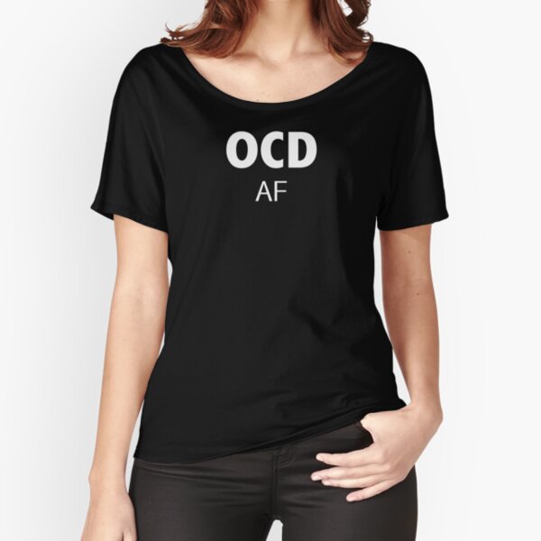 OCD AF Relaxed Fit T-Shirt