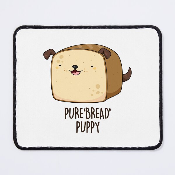 Item preview, Pure Bread Puppy Funny Puppy Bread Puns  designed and sold by punnybone.
