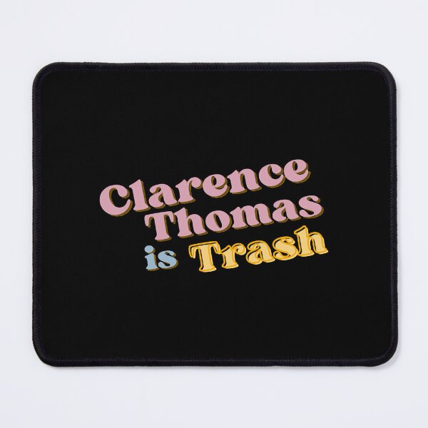 Item preview, Clarence Thomas is Trash Roe v. Wade Abortion Supreme Court Justice designed and sold by SpoolHouseInc.