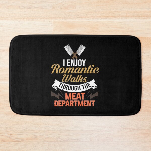 Item preview, I Enjoy Romantic Walks Through The Meat Department Funny Butcher designed and sold by xmjajd.