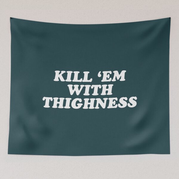 Item preview, Kill Em With Thighness Thick Thighs Gym Workout designed and sold by HoteiChiko.