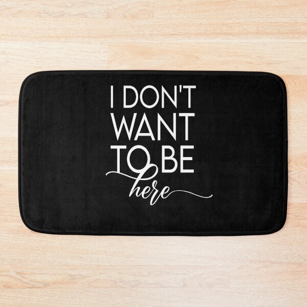 Item preview, i don't want to be here - black and white designed and sold by vooART.