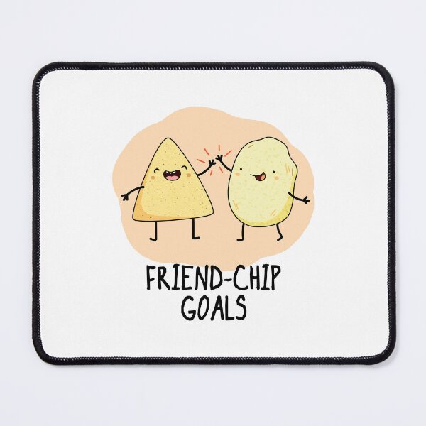 Item preview, Friend-Chip Goals Funny Chip Puns designed and sold by punnybone.