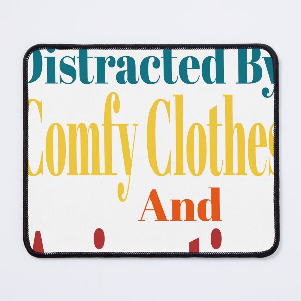 Item preview, Easily Distracted By Comfy Clothes And Animation Artist designed and sold by Amazingtaste.