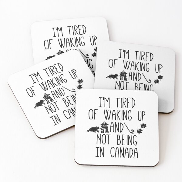 Item preview, I’m Tired Of Waking Up And Not Being In Canada designed and sold by Xtjjae.