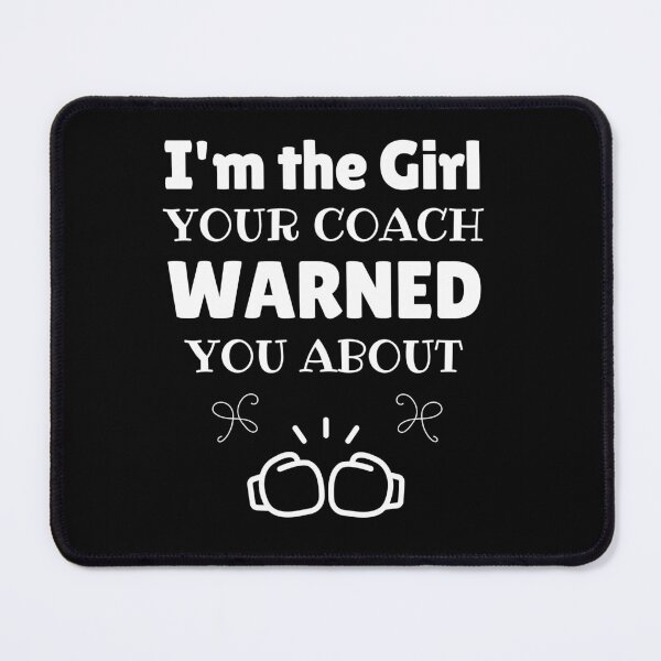 Item preview, Boxing: I'm the girl your coach warned you about designed and sold by TheGreenGoat.