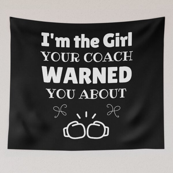 Item preview, Boxing: I'm the girl your coach warned you about designed and sold by TheGreenGoat.