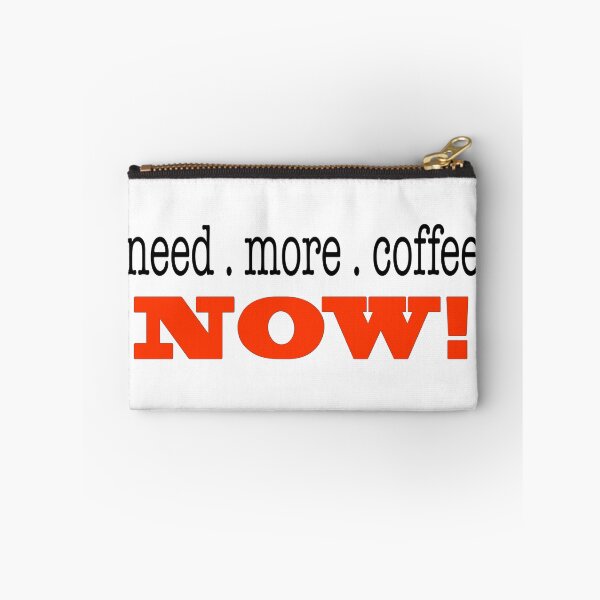 Item preview, Need . More . Coffee NOW! designed and sold by Gretchen Tiger.