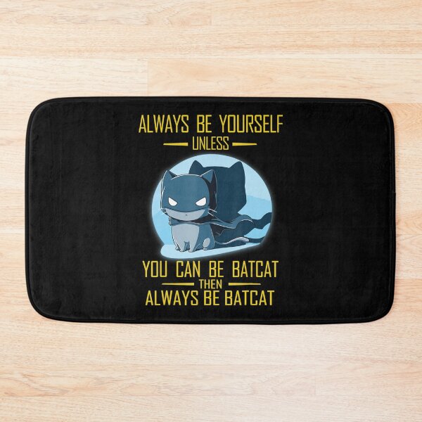 Item preview, Alway Be Yourself Unless You Can Be Batcat designed and sold by RoseBinn.