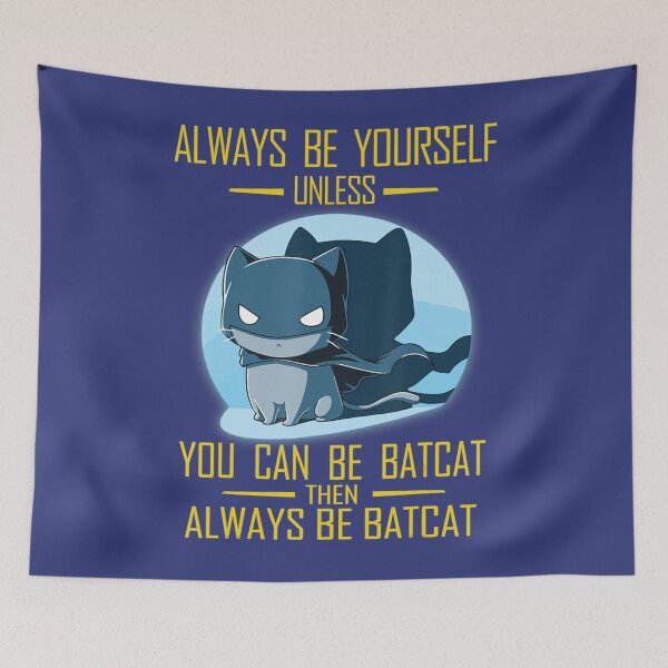 Item preview, Alway Be Yourself Unless You Can Be Batcat designed and sold by RoseBinn.