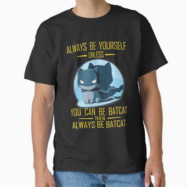 Item preview, Alway Be Yourself Unless You Can Be Batcat designed and sold by RoseBinn.