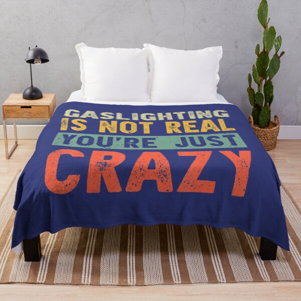 Item preview, Gaslighting Is Not Real You're Just Crazy Saying designed and sold by RoseBinn.