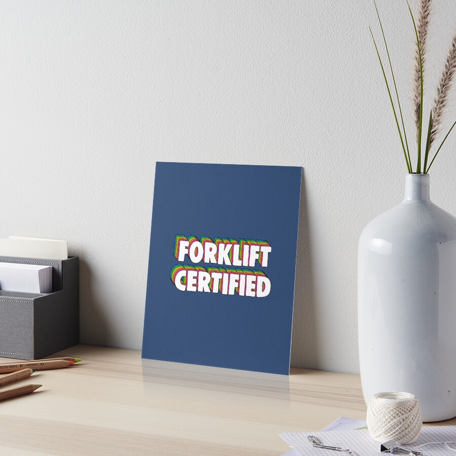 "Forklift Certification Meme " Art Board Print for Sale by LeoMep