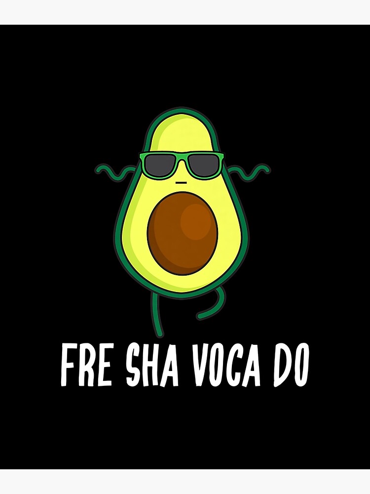 "Fre Sha Voca Do Funny Fresh Avocado Joke Billboard Meme Premium " Poster for Sale by LeoMep