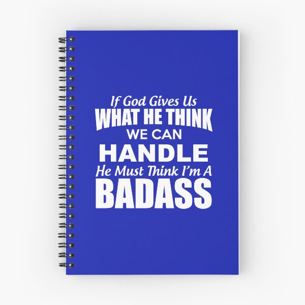 Item preview, If God Give Us What He Think We Can Handle He Must Think Im A Badass designed and sold by Moeez Javed.