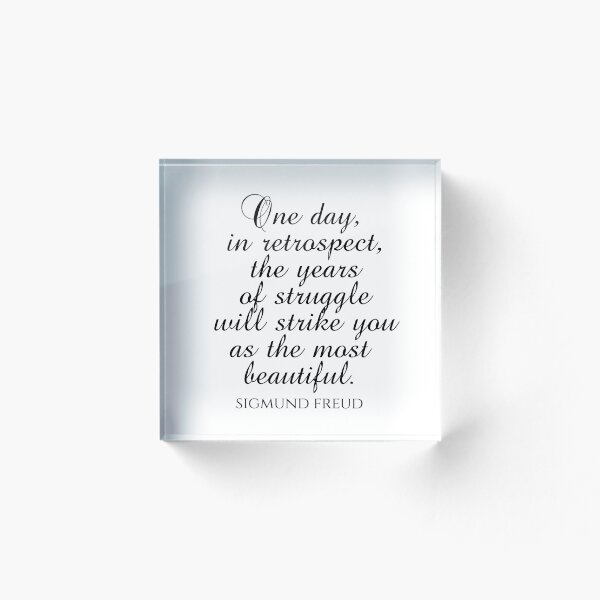 Item preview, Sigmund Freud Quotes - One Day In Retrospect The Years Of Struggle Will Strike You As The Most Beautiful - Psychiatrist designed and sold by PhiloJourney.