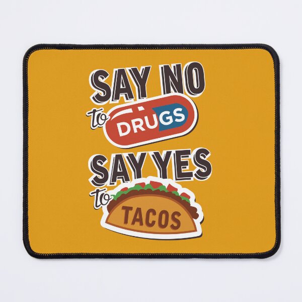 Item preview, Say no to drugs say yes to tacos designed and sold by VinagreShop.