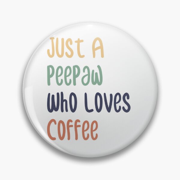 Item preview, Just A Peepaw Who Loves Coffee designed and sold by medbdj.