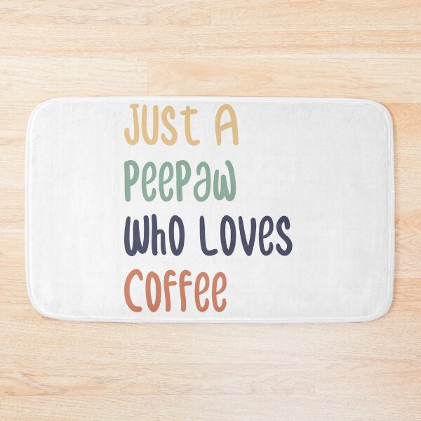 Item preview, Just A Peepaw Who Loves Coffee designed and sold by medbdj.