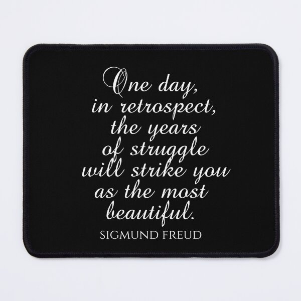 Item preview, Sigmund Freud Quotes - One Day In Retrospect The Years Of Struggle Will Strike You As The Most Beautiful - Psychiatry designed and sold by PhiloJourney.
