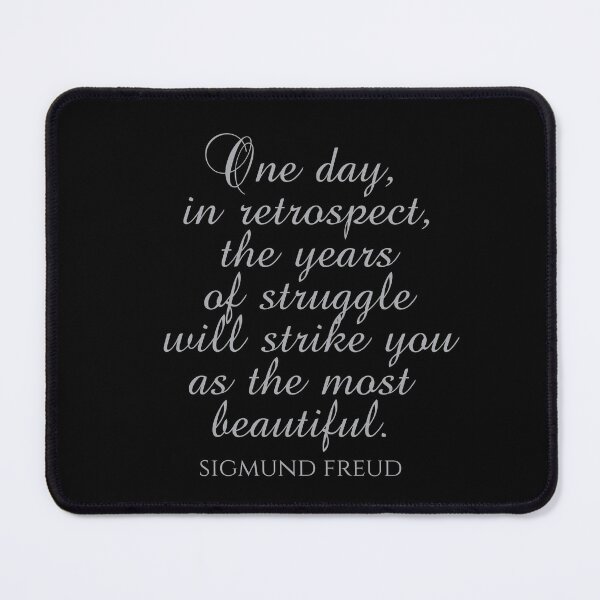 Item preview, Sigmund Freud Quotes - One Day In Retrospect The Years Of Struggle Will Strike You As The Most Beautiful - Psychiatry designed and sold by PhiloJourney.