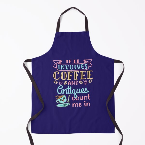 Item preview, If It Involves Coffee and Antiques Count Me In designed and sold by jaygo.