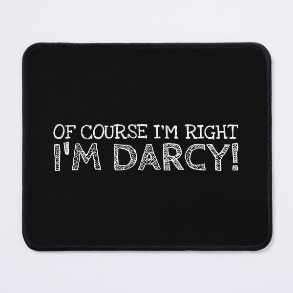 Item preview, Of Course I’m Right I’m Darcy Funny Personalized Name designed and sold by MariosNydras.