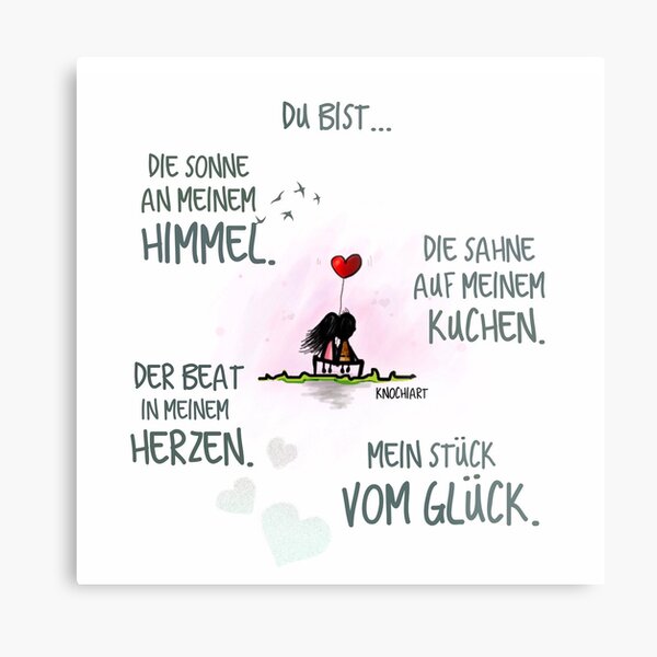 "Du bist mein Stück vom Glück." Metallbild von KnochiART Redbubble