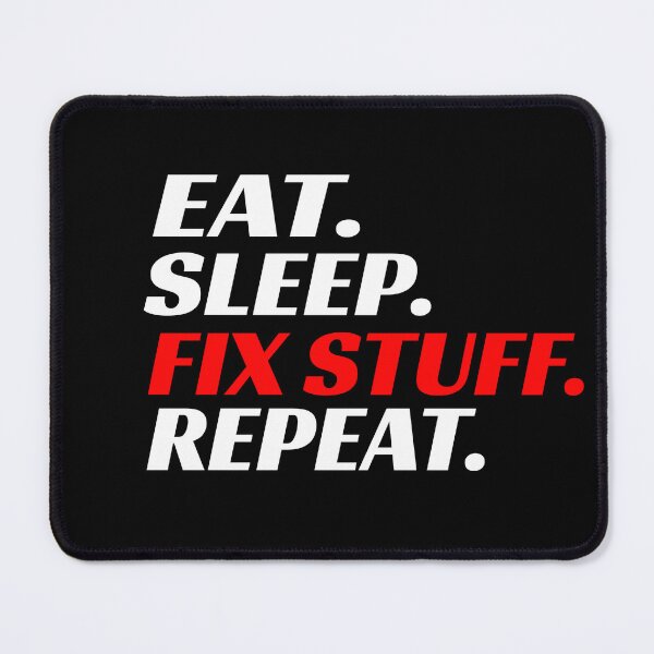 Item preview, Eat Sleep Fix Stuff Repeat Cars Trucks Racecars Mechanic Racer Tools Repairs Fix It designed and sold by CarantinedChaos.