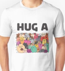 Hug a dog Unisex T-Shirt