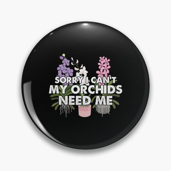 Item preview, Sorry I Can't My Plants Need Me For An Orchid Flowers Grower designed and sold by StrongShirts.