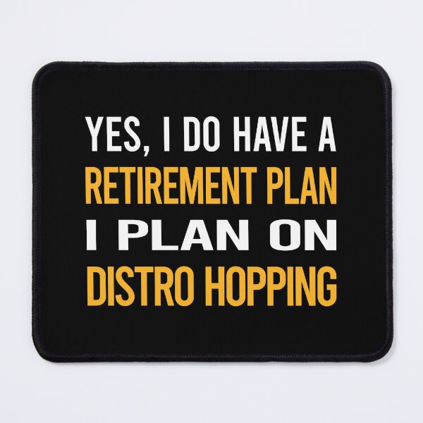 Item preview, My Retirement Plan Distro Hopping Distrohopper designed and sold by shannonim7t.