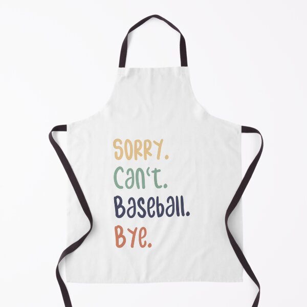 Item preview, Sorry Can't Baseball Bye Funny Baseball Lovers designed and sold by medbdj.