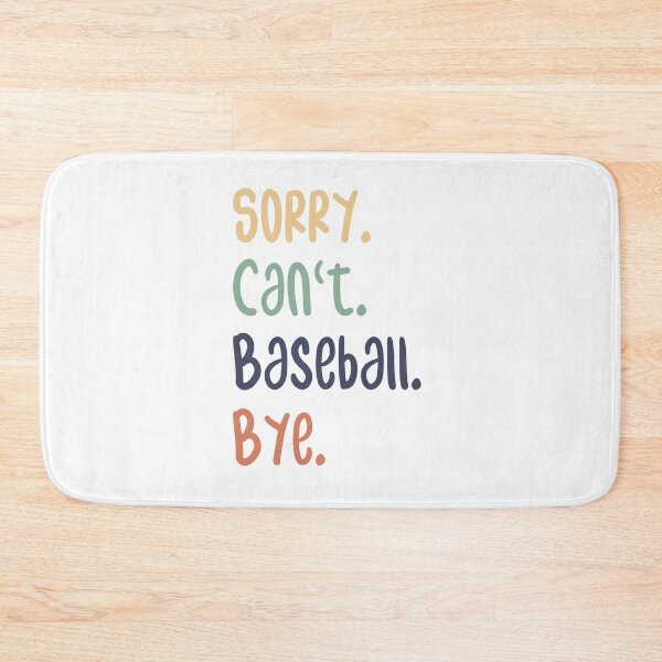 Item preview, Sorry Can't Baseball Bye Funny Baseball Lovers designed and sold by medbdj.