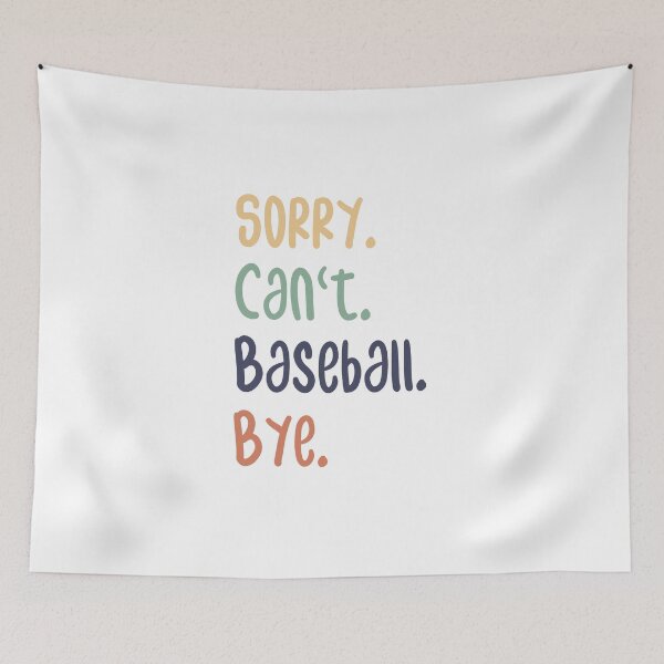 Item preview, Sorry Can't Baseball Bye Funny Baseball Lovers designed and sold by medbdj.