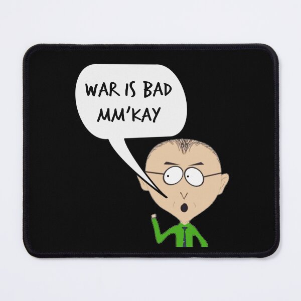 Item preview, Mr. Mackey War is Bad!! M'kay! Cartoon Gift, Stand for Ukraine, Anti War, Politics, Protest  PAF01 designed and sold by PAFDesign.