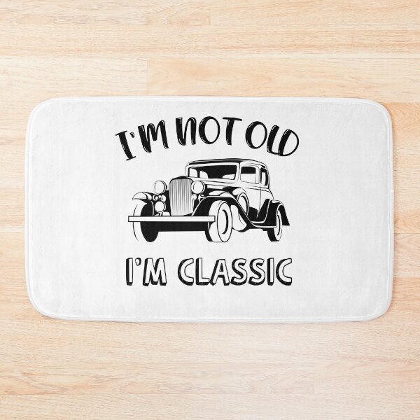 Item preview, I'm Not Old I'm Classic designed and sold by DOOSKY M.