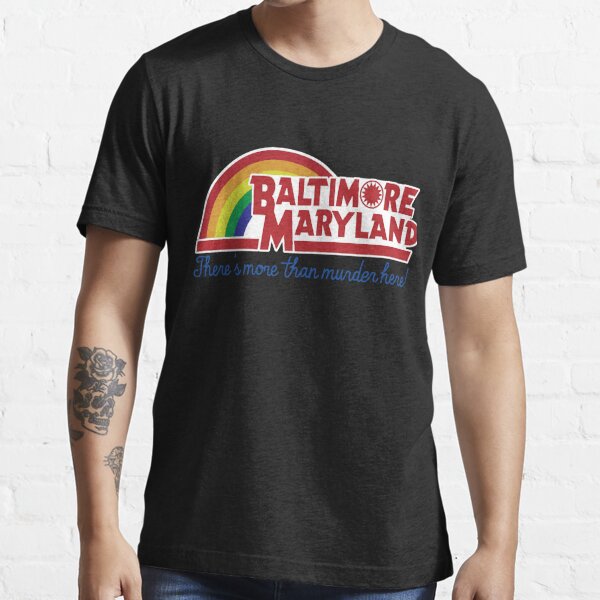 Baltimore Maryland and Theres More Than Murder Here! T-Shirt