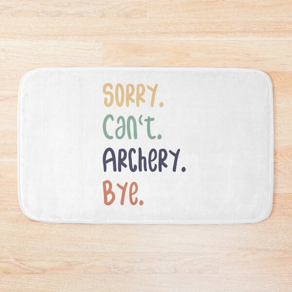 Item preview,  Sorry Can't Archery Bye Funny Archery Lovers designed and sold by medbdj.