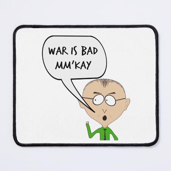 Item preview, Mr. Mackey War is Bad!! M'kay! Cartoon Gift, Stand for Ukraine, Anti War, Politics, Protest PAF01 designed and sold by PAFDesign.