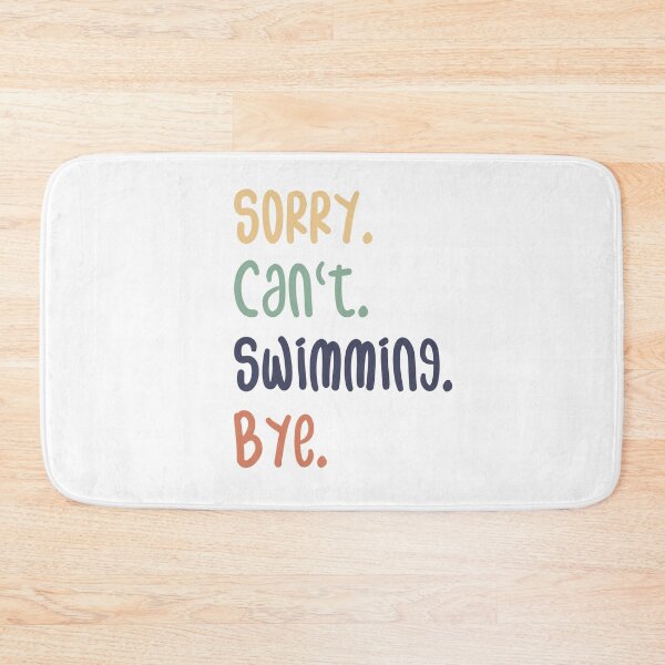 Item preview,  Sorry Can't Swimming Bye Funny Swimming Lovers designed and sold by medbdj.