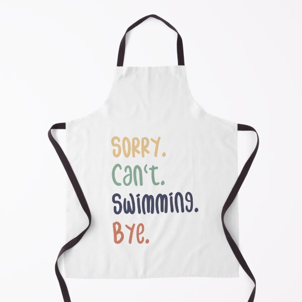 Item preview, Sorry Can't Swimming Bye Funny Swimming Lovers designed and sold by medbdj.