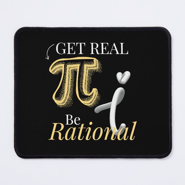 Item preview, Be Rational Get Real Funny Math Joke Statistics Pun designed and sold by Alieso.
